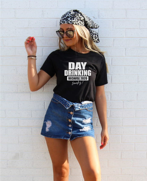 DAY DRINKING BECAUSE 2020 SUCKS SOFTSTYLE TEE