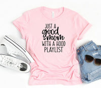 Just A Good Mom With A Hood Playlist Graphic Tee