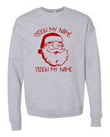 SLEIGH MY NAME SLEIGH MY NAME SANTA BELLA CANVAS SOFTSTYLE PREMIUM CREWNECK